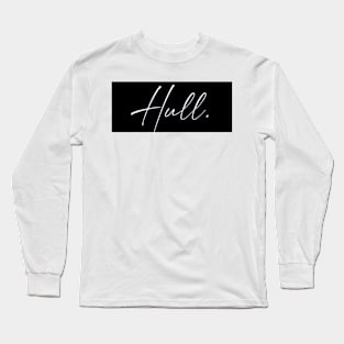 Hull Name, Hull Birthday Long Sleeve T-Shirt